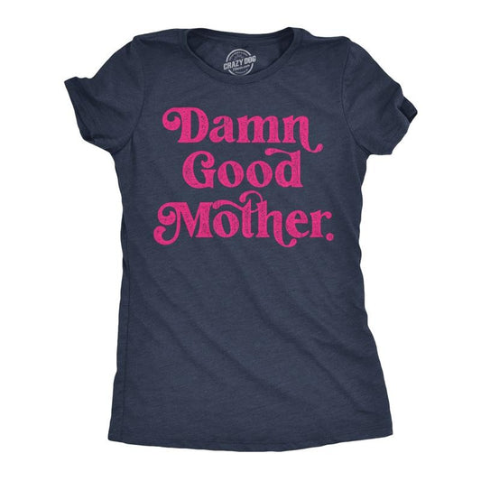 Womens Damn Good Mother Funny T Shirt Mothers Day Gift Tee for Ladies Funny Womens T Shirts Cute Slimming Top Comfortable...