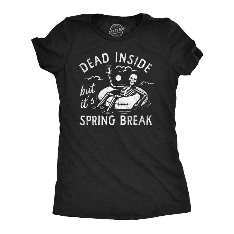 Womens Dead Inside But Its Spring Break Funny T Shirt Vacation Tee for Ladies Funny Womens T Shirts Cute Slimming Top...