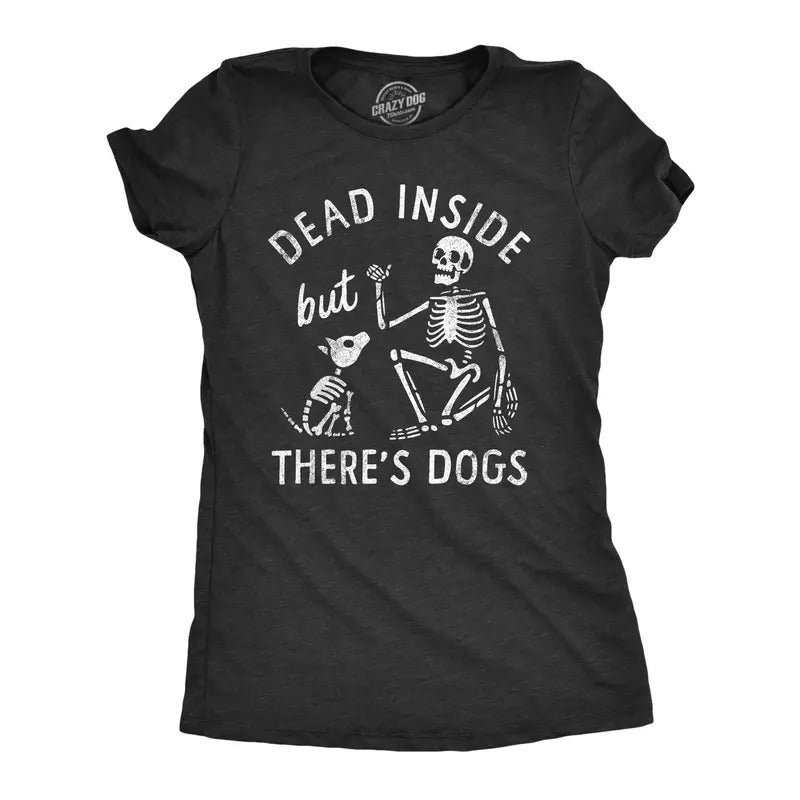 Womens Dead Inside But Theres Dogs T Shirt Funny Depressed Puppy Lovers Joke Tee For Ladies Funny Womens T Shirts Cute...