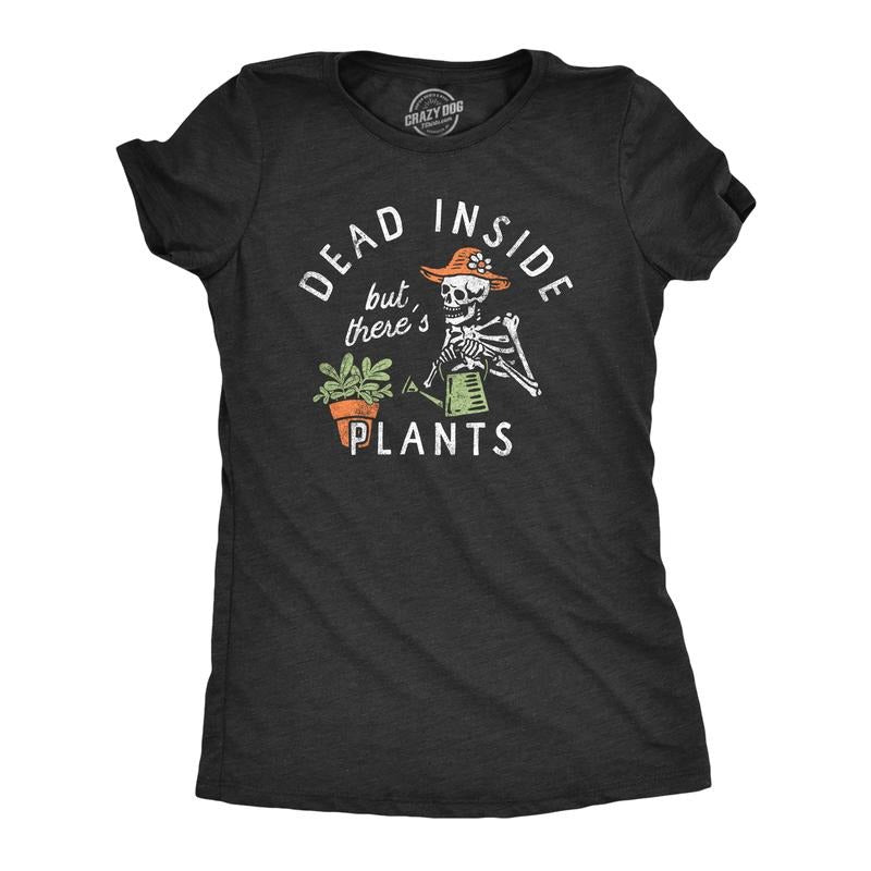 Womens Dead Inside But Theres Plants T Shirt Funny Sad Skeleton House Plant Lovers Tee For Ladies Funny Womens T Shirts...