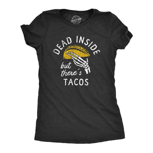 Womens Dead Inside But Theres Tacos T Shirt Funny Sad Skeleton Mexican Food Lovers Tee For Ladies Funny Womens T Shirts...