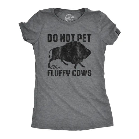 Womens Do Not Pet The Fluffy Cows T Shirt Funny Wild Buffalo Graphic Novelty Tee Funny Womens T Shirts Cute Slimming Top...
