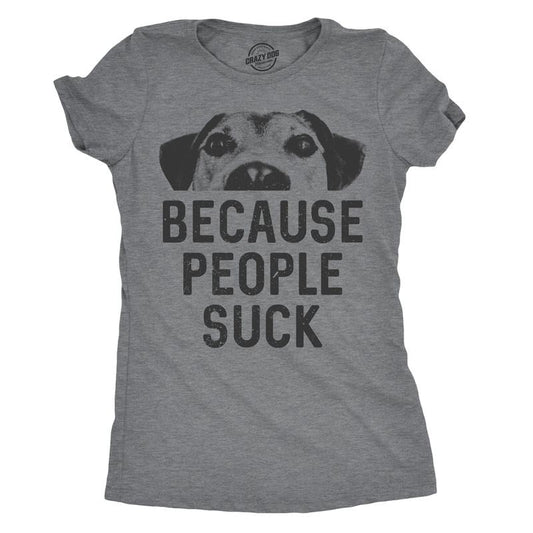 Womens Dogs Because People Suck T shirt Funny Mom Sarcastic Pet Puppy Lover Funny Womens T Shirts Cute Slimming Top...