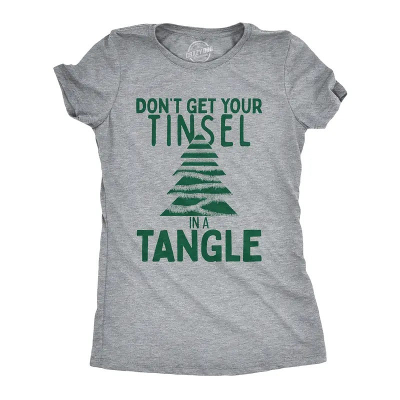 Womens Dont Get Your Tinsel In A Tangle T Shirt Funny Xmas Tree Decoration Joke Tee For Ladies Funny Womens T Shirts Cute...