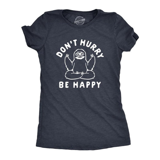 Womens Dont Hurry Be Happy T Shirt Funny Zen Sloth Meditate Graphic Novelty Tee For Ladies Funny Womens T Shirts Cute...