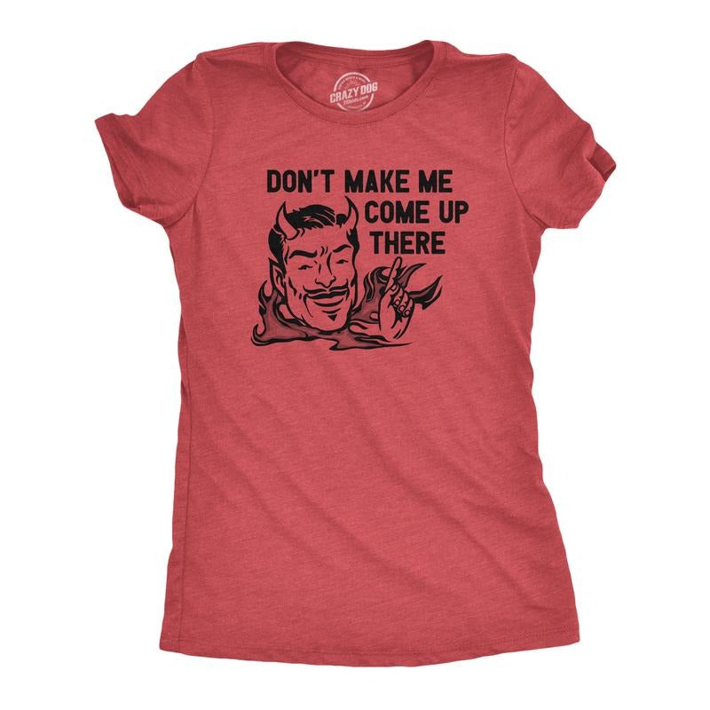 Womens Dont Make Me Come Up There T Shirt Funny Devil Satan Joke Tee For Ladies Funny Womens T Shirts Cute Slimming Top...