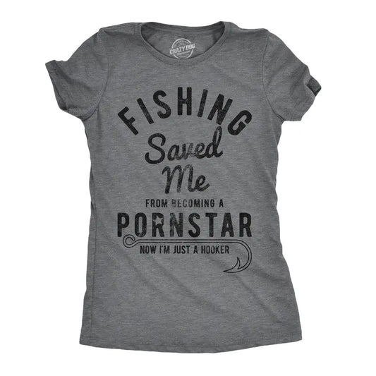 Womens Fishing Saved Me From Becoming A Pornstar T Shirt Funny Outdoor Tee Funny Womens T Shirts Cute Slimming Top...
