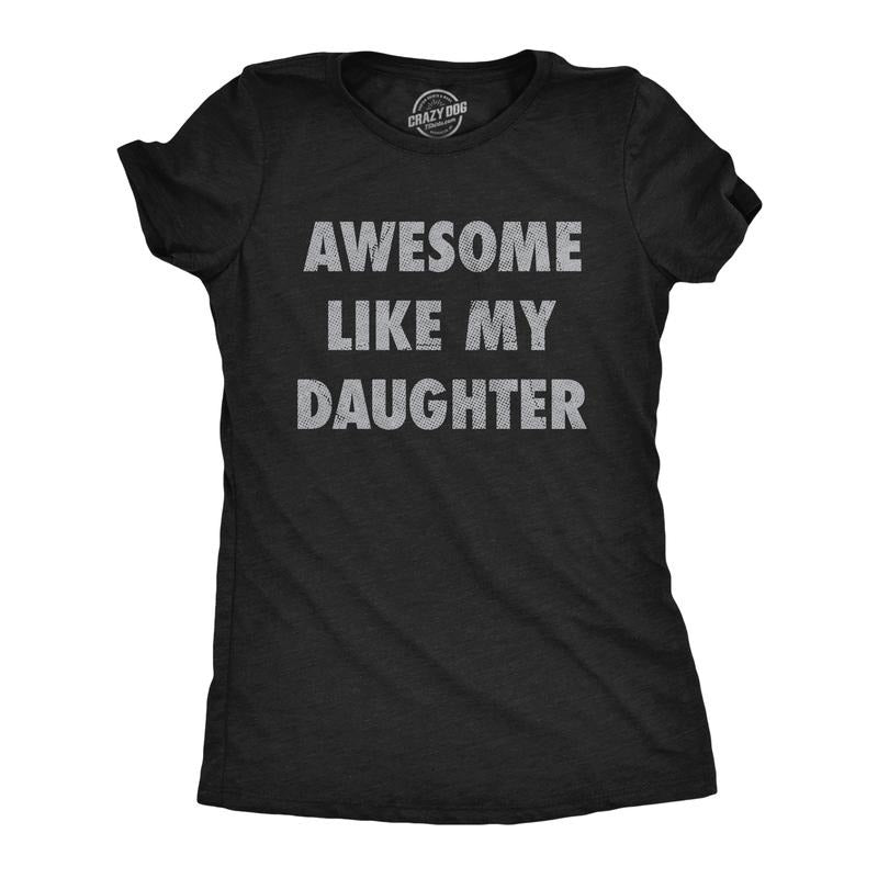 Womens Funny T Shirts Awesome Like My Daughter Sarcastic Mothers Day Tee for Ladies Funny Womens T Shirts Cute Slimming...