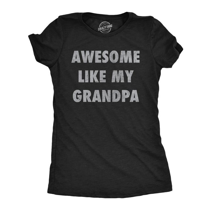 Womens Funny T Shirts Awesome Like My Grandpa Sarcastic Grandfather Lovers Graphic Novelty Tee For Ladies Funny Womens T...