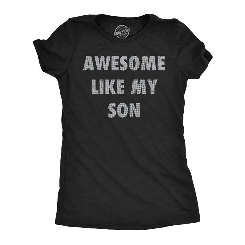 Womens Funny T Shirts Awesome Like My Son Sarcastic Parent Graphic Novelty Tee for Ladies Funny Womens T Shirts Cute...