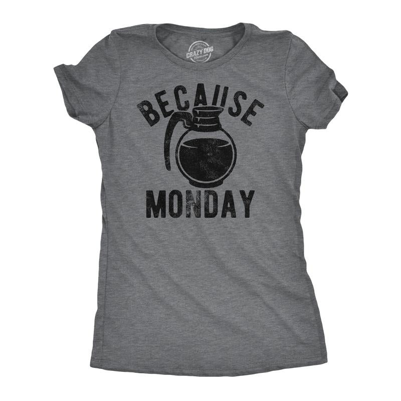 Womens Funny T Shirts Because Monday Coffee Pot Sarcastic Caffeine Lovers Tee For Ladies Funny Womens T Shirts Cute...