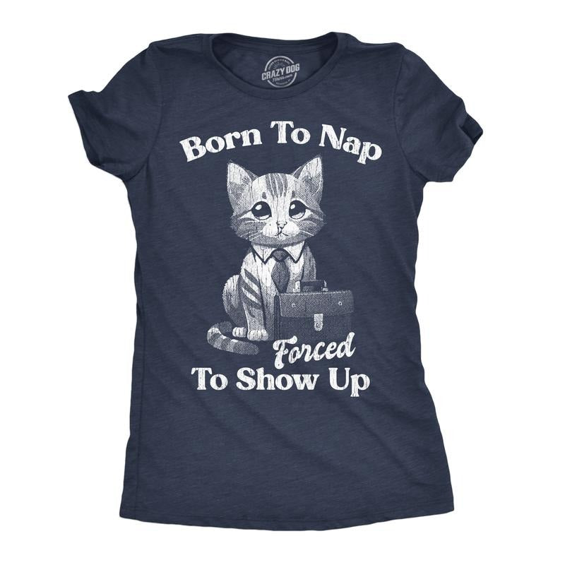 Womens Funny T Shirts Born To Nap Forced To Show Up Sarcastic Work Graphic Novelty Tee For Ladies Funny Womens T Shirts...