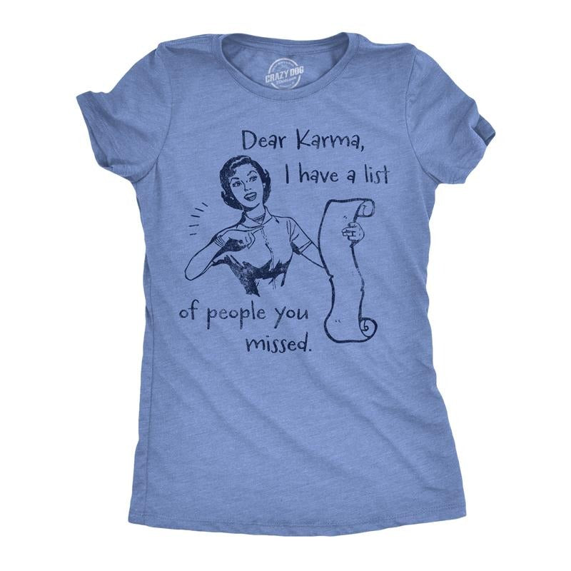 Womens Funny T Shirts Dear Karma I Have A List Of People You Missed Sarcastic Graphic Novelty Tee For Ladies Funny Womens...