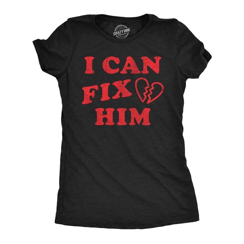 Womens Funny T Shirts I Can Fix Him Sarcastic Valentines Day Graphic Novelty Tee for Ladies Funny Womens T Shirts Cute...