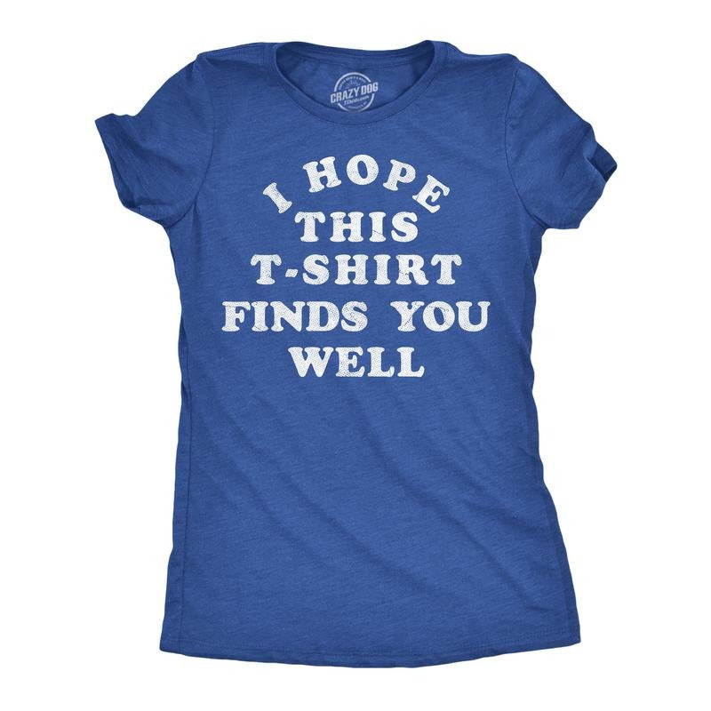 Womens Funny T Shirts I Hope This T Shirt Finds You Well Sarcastic Graphic Novelty Tee For Ladies Funny Womens T Shirts...