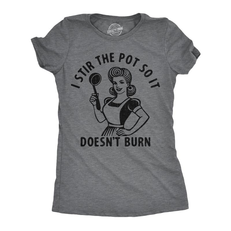Womens Funny T Shirts I Stir The Pot So It Doesnt Burn Sarcastic Graphic Novelty Tee For Ladies Funny Womens T Shirts...
