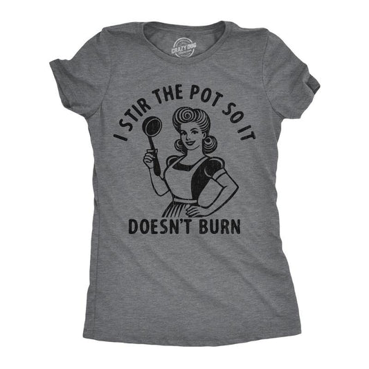 Womens Funny T Shirts I Stir The Pot So It Doesnt Burn Sarcastic Graphic Novelty Tee For Ladies Funny Womens T Shirts...