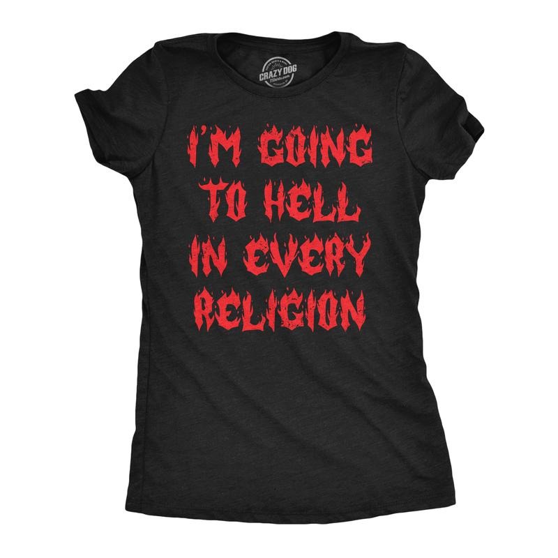 Womens Funny T Shirts Im Going to Hell In Every Religion Sarcastic Tee for Ladies Funny Womens T Shirts Cute Slimming Top...