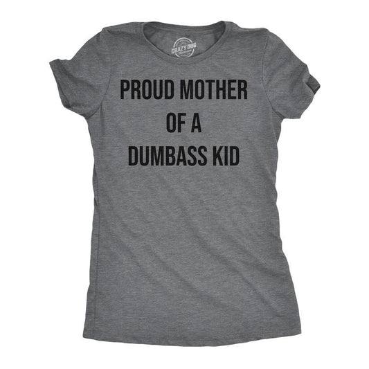 Womens Funny T Shirts Proud Mother Of A Dumbass Kid Sarcastic Mom Tee for Ladies Funny Womens T Shirts Cute Slimming Top...