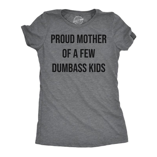 Womens Funny T Shirts Proud Mother Of A Few Dumbass Kids Sarcastic Mom Tee Funny Womens T Shirts Cute Slimming Top...