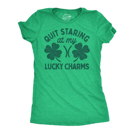 Womens Funny T Shirts Quit Staring At My Lucky Charms Sarcastic St Patricks Day Graphic Tee For Ladies Funny Womens T...