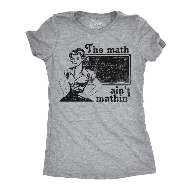 Womens Funny T Shirts The Math Aint Mathin Sarcastic Graphic Novelty Tee For Ladies Funny Womens T Shirts Cute Slimming...