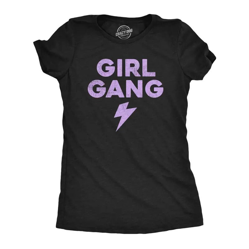 Womens Girl Gang T Shirt Funny Cute Woman Power Tee For Ladies Hoodie, Sweatshirt | WearSparks.com