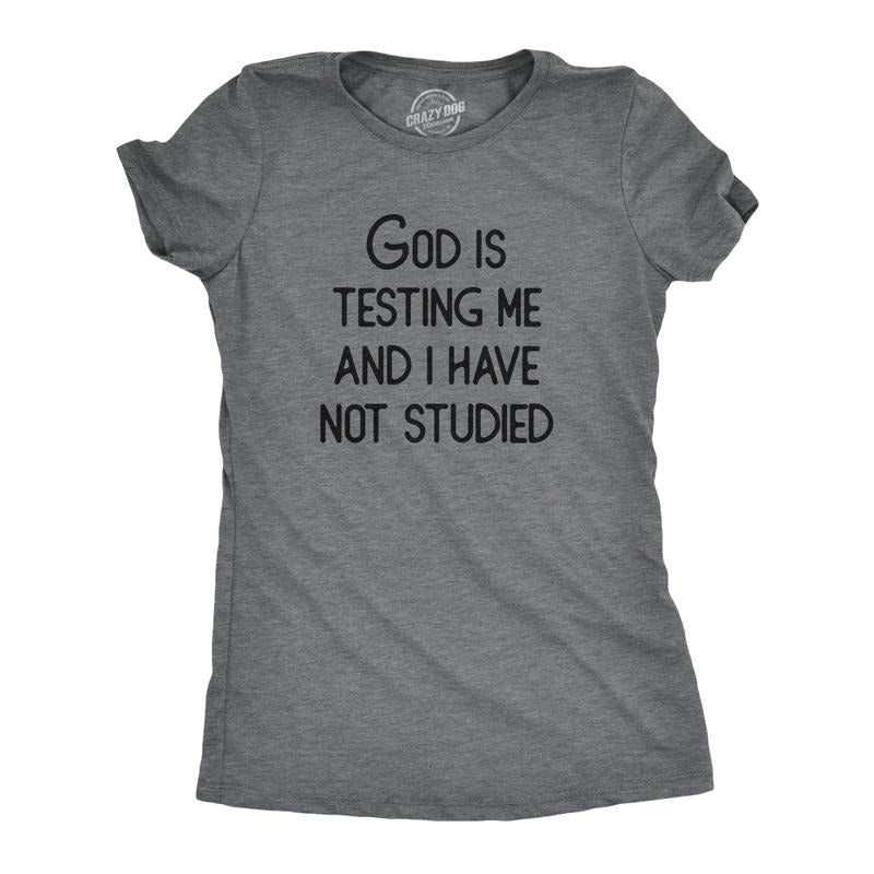 Womens God Is Testing Me And I Have Not Studied T Shirt Funny Joke Saying Tee For Ladies Funny Womens T Shirts Cute...