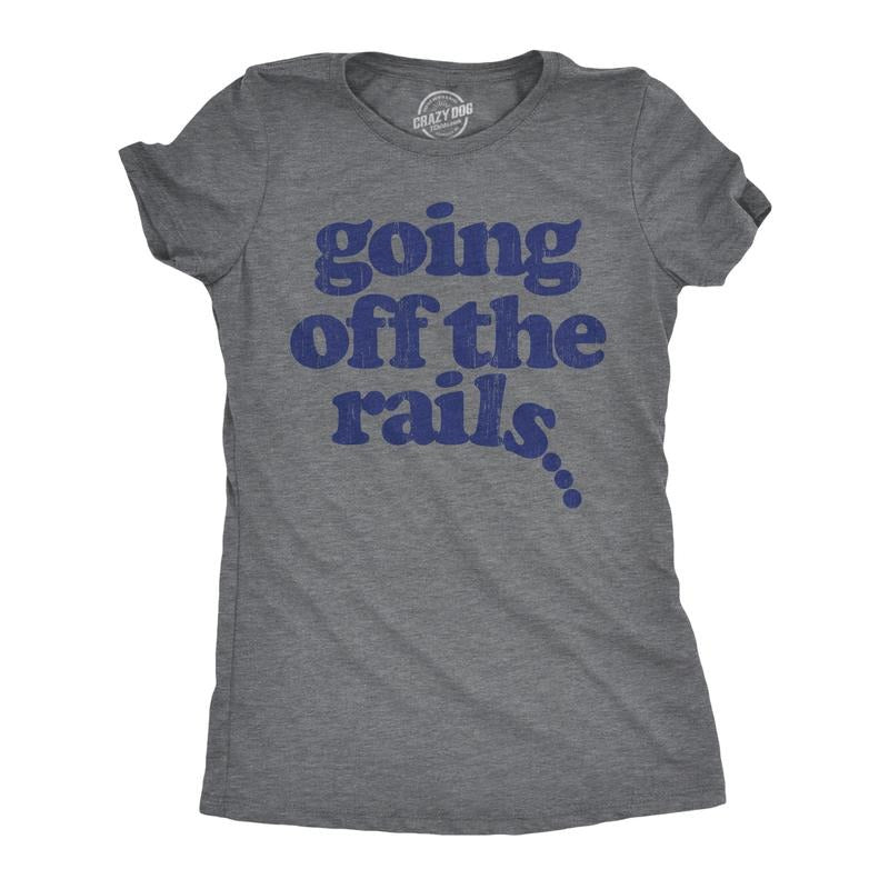 Womens Going Off The Rails T shirt Funny Wild Chaotic Life Train Joke Tee for Ladies Funny Womens T Shirts Cute Slimming...