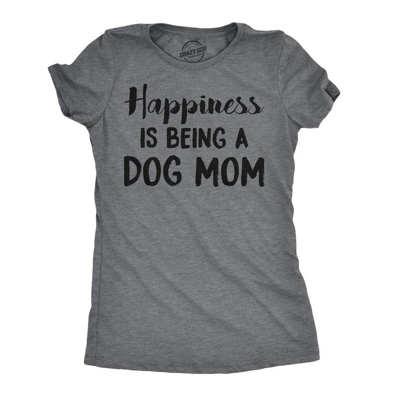 Womens Happiness Is Being A Dog Mom T Shirt Cute Funny Animal Lover Puppy Tee for Ladies Funny Womens T Shirts Cute...