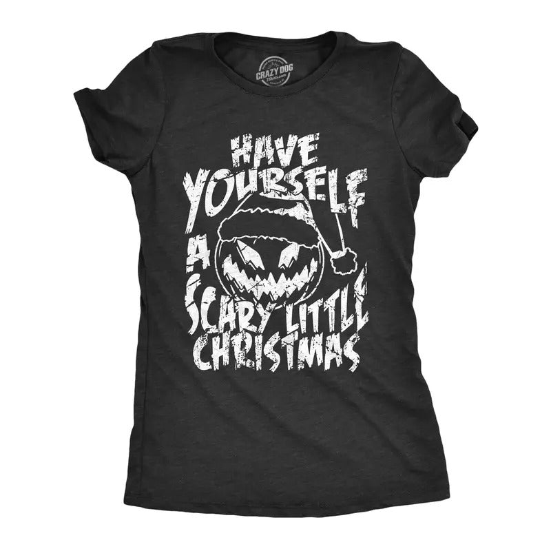 Womens Have Yourself A Scary Little Christmas T Shirt Funny Spooky Xmas Pumpkin Tee for Ladies Funny Womens T Shirts Cute...