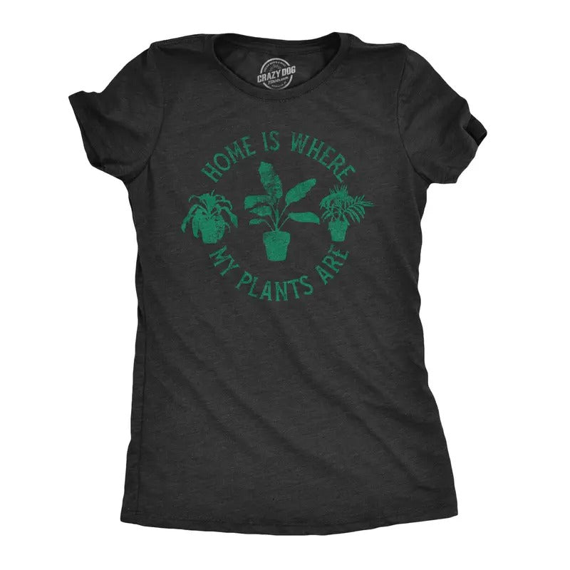 Womens Home Is Where My Plants Are T shirt Funny Gardening Cool Graphic Tee Funny Womens T Shirts Cute Slimming Top...