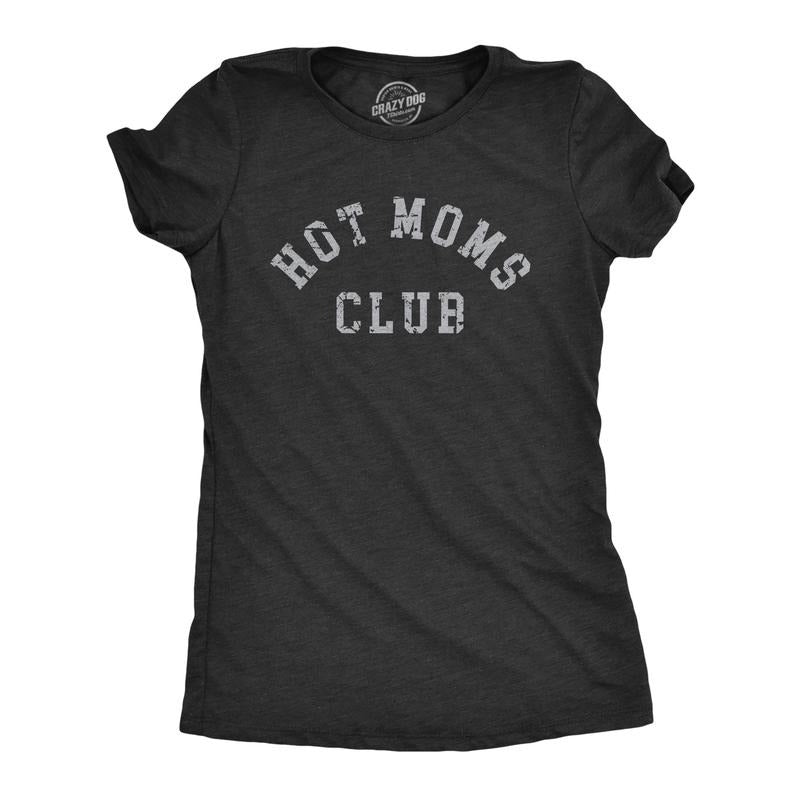 Womens Hot Moms Club T Shirt Funny Sexy Beautiful Mama Mothers Day Gift Tee for Ladies Funny Womens T Shirts Cute...