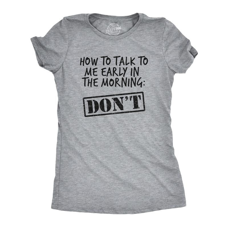 Womens How to Talk to Me Early In The Morning Don't T Shirt Funny Coffee AM Graphic Novelty Tee Funny Womens T Shirts...