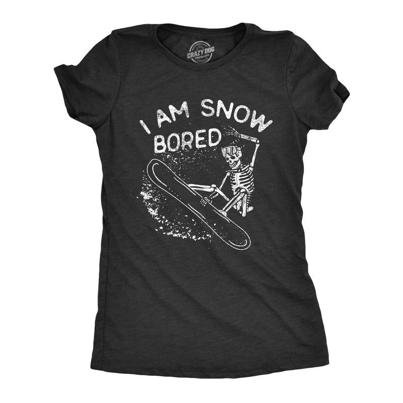 Womens I Am Snow Bored T Shirt Funny Skeleton Snowboarding Boredom Joke Tee For Ladies Funny Womens T Shirts Cute...
