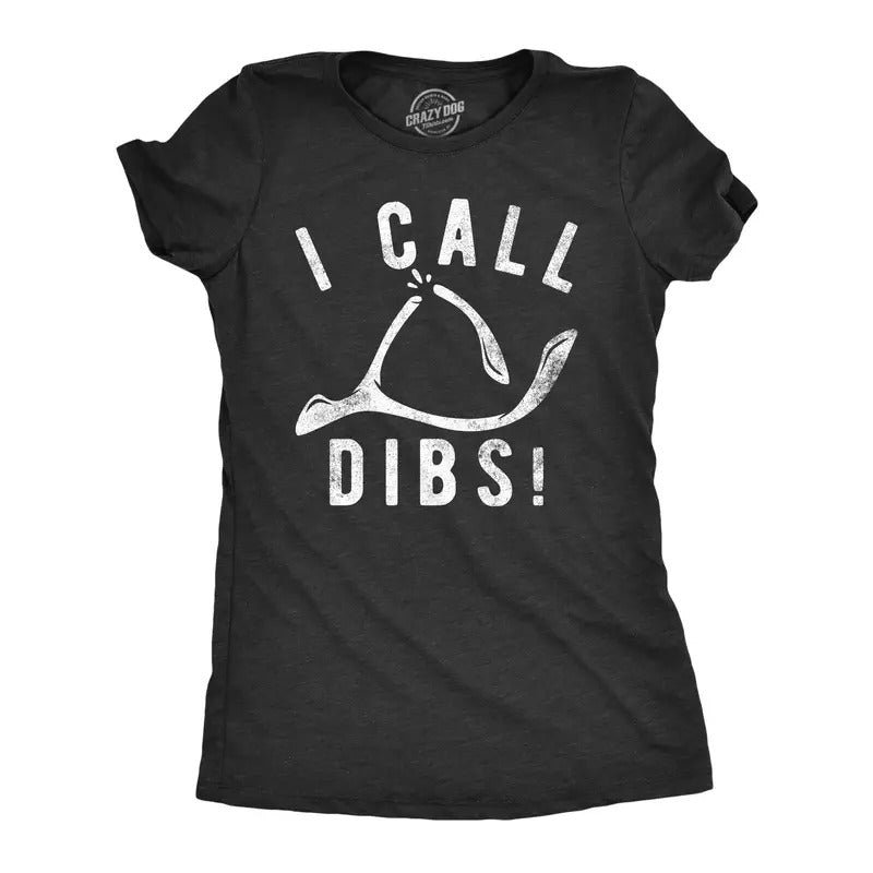 Womens I Call Dibs T Shirt Funny Thanksgiving Dinner Turkey Wish Bone Joke Tee For Ladies Funny Womens T Shirts Cute...