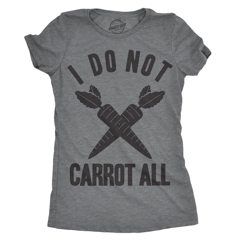 Womens I Do Not Carrot All T Shirt Funny Sarcastic Easter Ladies Humor Care Tee Funny Womens T Shirts Cute Slimming Top...