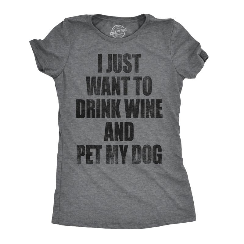 Womens I Just Want to Drink Wine and Pet My Dog Funny Humor Puppy Lover T shirt Funny Womens T Shirts Cute Slimming Top...
