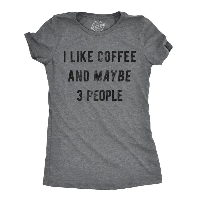 Womens I Like Coffee and Maybe 3 People T shirt Funny Sarcastic Tee for Ladies Funny Womens T Shirts Cute Slimming Top...