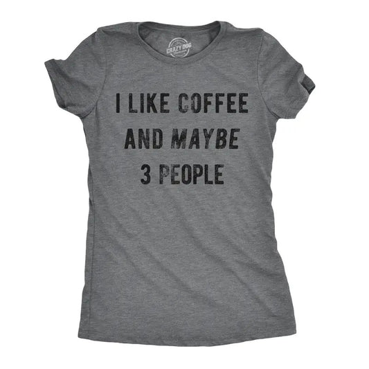 Womens I Like Coffee and Maybe 3 People T shirt Funny Sarcastic Tee for Ladies Funny Womens T Shirts Cute Slimming Top...