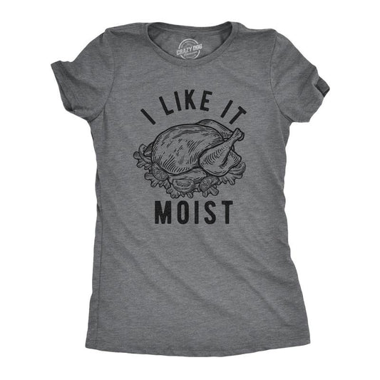 Womens I Like It Moist T Shirt Funny Thanksgiving Turkey Dinner Graphic Novelty Tee Funny Womens T Shirts Cute Slimming...