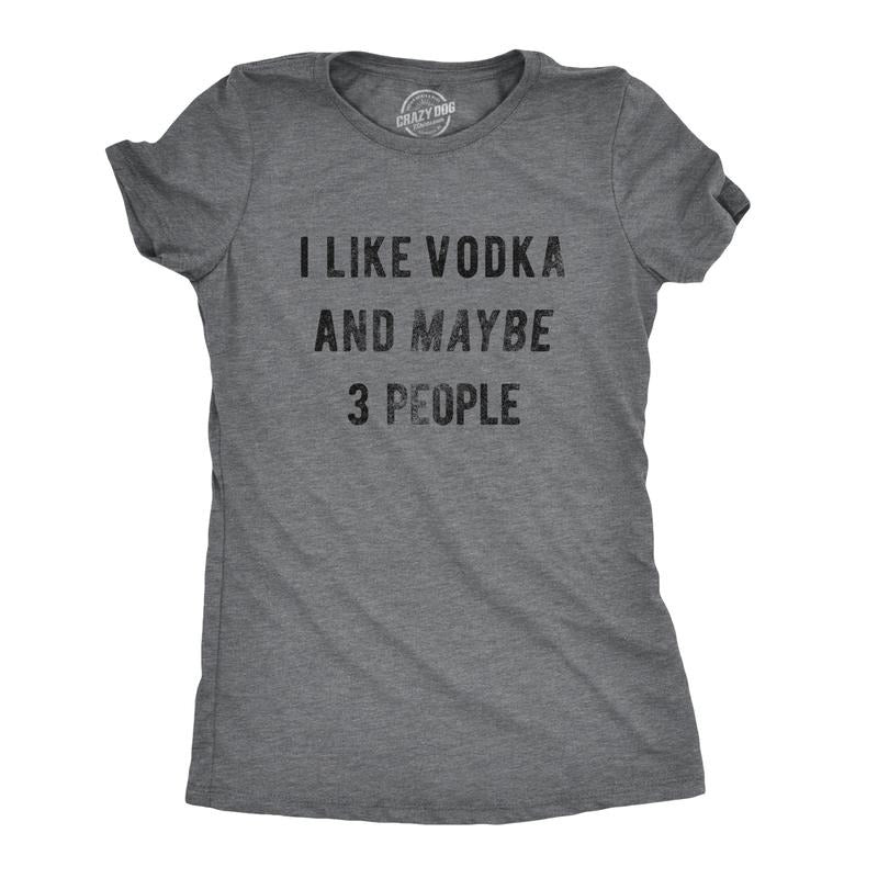 Womens I Like Vodka and Maybe 3 People T shirt Funny Drinking Drunk Party Tee Funny Womens T Shirts Cute Slimming Top...