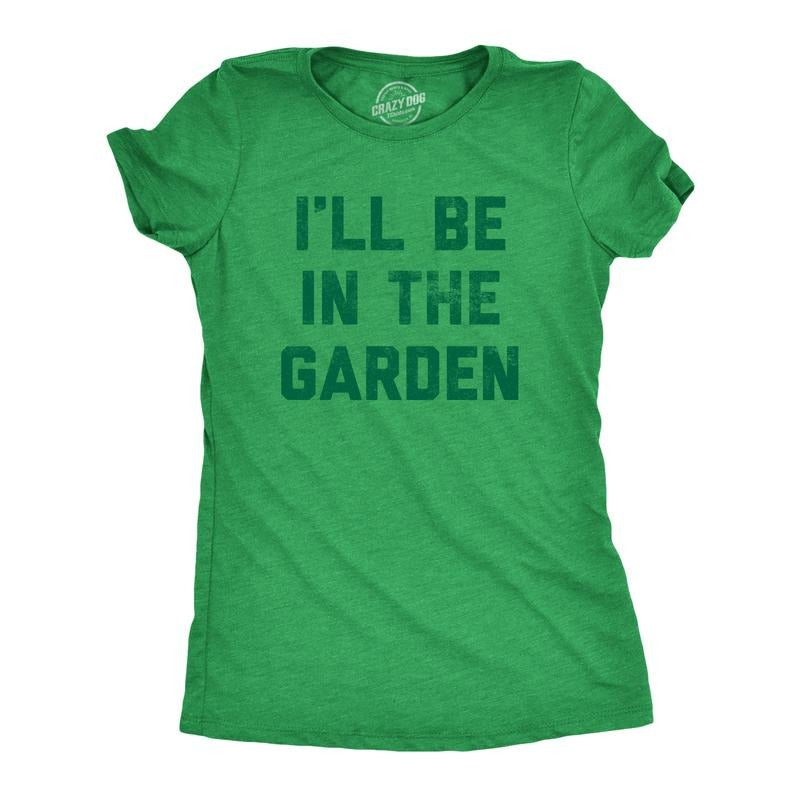 Womens I'll Be In The Garden T Shirt Funny Plant Lovers Gardening Text Tee for Ladies Funny Womens T Shirts Cute Slimming...
