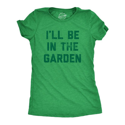 Womens I'll Be In The Garden T Shirt Funny Plant Lovers Gardening Text Tee for Ladies Funny Womens T Shirts Cute Slimming...
