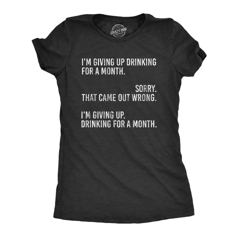 Womens I'm Giving Up Drinking for A Month T Shirt Funny Sober Sarcastic Party Tee Funny Womens T Shirts Cute Slimming Top...