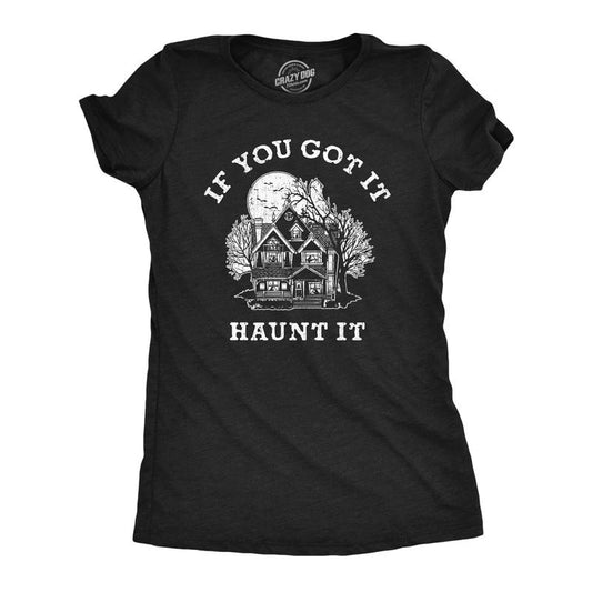 Womens If You Got It Haunt It T Shirt Funny Halloween Spooky Ghost Haunted House Tee For Ladies Funny Womens T Shirts...