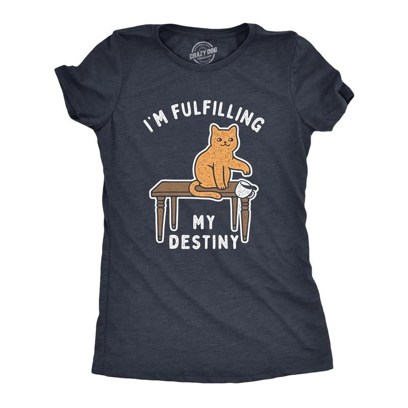 Womens Im Fulfilling My Destiny Cat T Shirt Funny Sarcastic Gift for Kitten Lover Cool Gift Funny Womens T Shirts Cute...