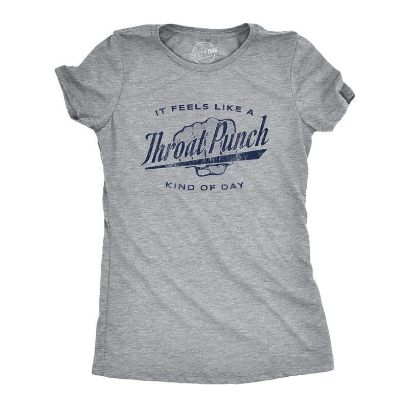 Womens It Feels Like A Throat Punch Kind Of Day T Shirt Funny Bad Mood Graphic Novelty Tee Funny Womens T Shirts Cute...