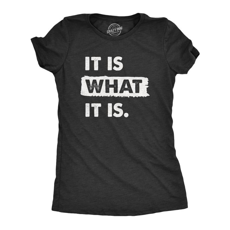 Womens It Is What It Is T Shirt Funny Sarcastic Accepting Coping Saying Tee for Ladies Funny Womens T Shirts Cute...