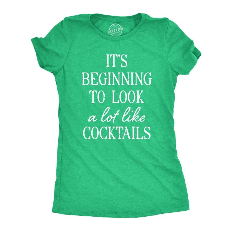 Womens Its Beginning To Look A Lot Like Cocktails T Shirt Funny Xmas Booze Drinking Tee For Ladies Funny Womens T Shirts...
